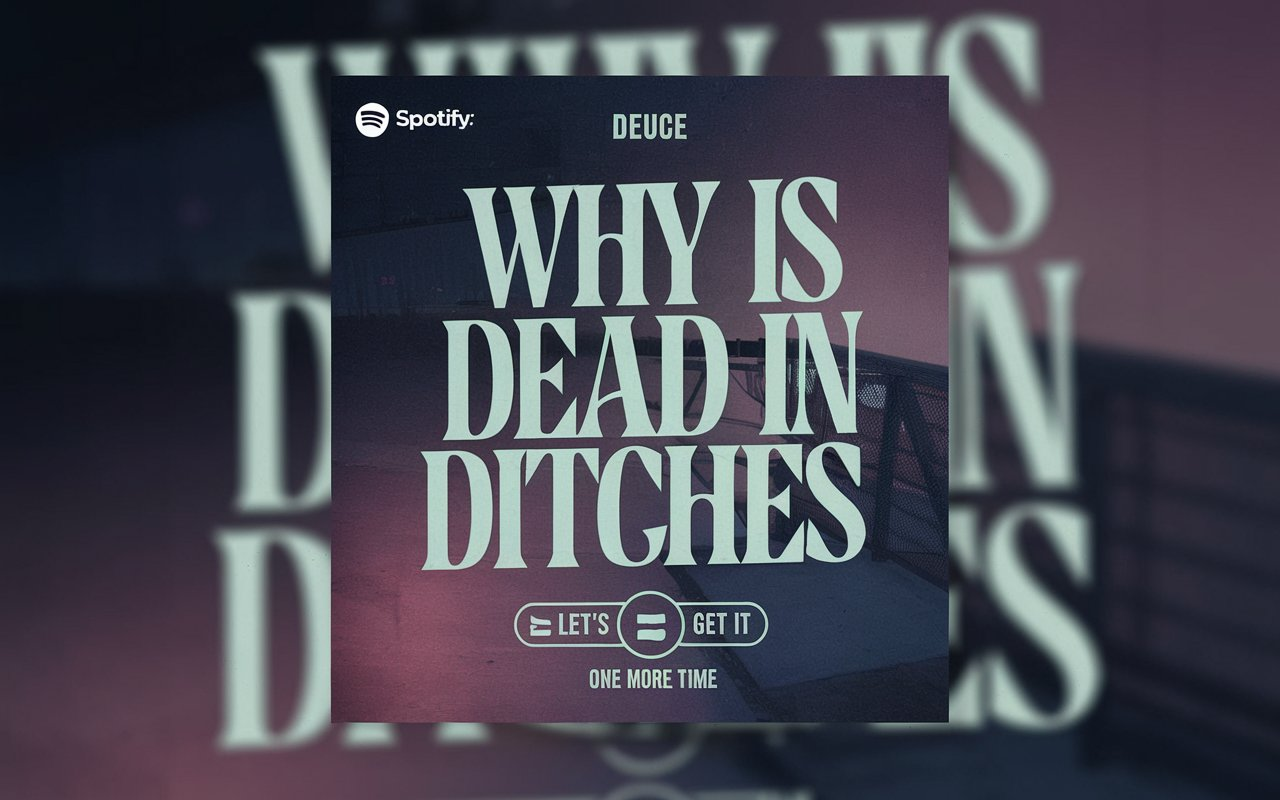 Why Isccwh Dead in Ditches on Deuce on Spotify